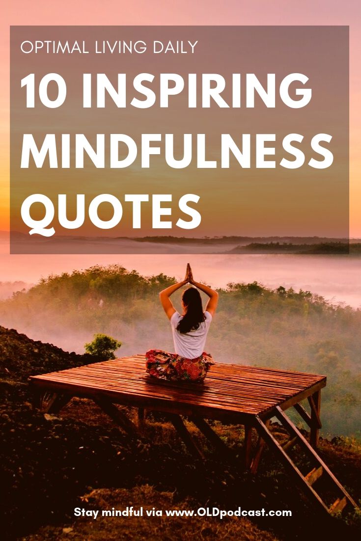 10 Inspiring Mindfulness Quotes - Optimal Living Daily